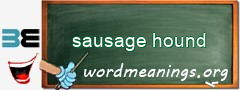 WordMeaning blackboard for sausage hound